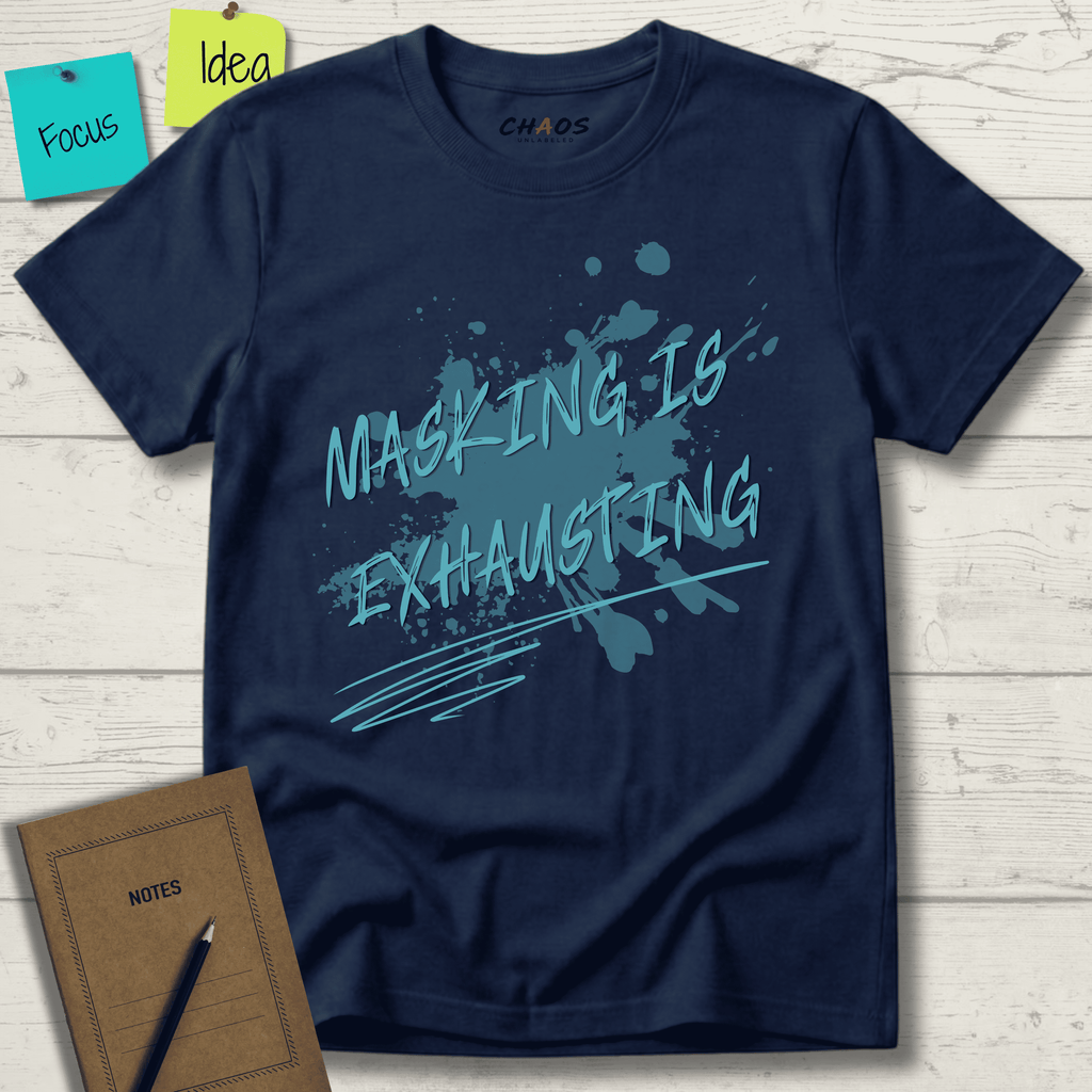 MASKING IS EXHAUSTING T-SHIRT