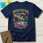 Mentally Not Here T-Shirt