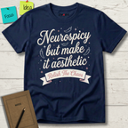 Neurospicy But Make It Aestetic T-Shirt