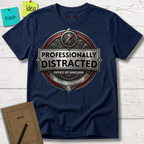 PROFESSIONALLY DISTRACTED. OFFICE OF SARCASM T-SHIRT