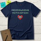 Respawning Motivation T-Shirt