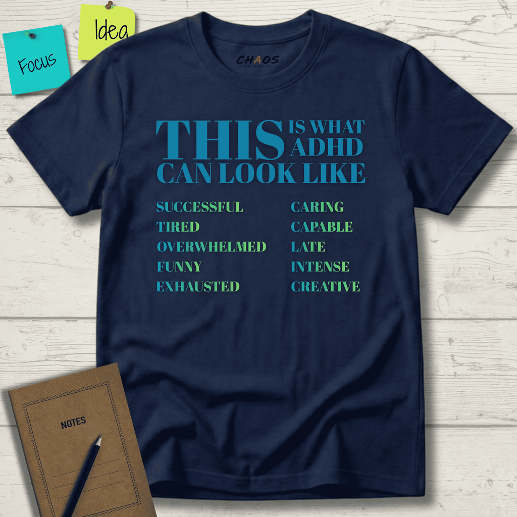 THIS IS WHAT ADHD CAN LOOK LIKE T-SHIRT