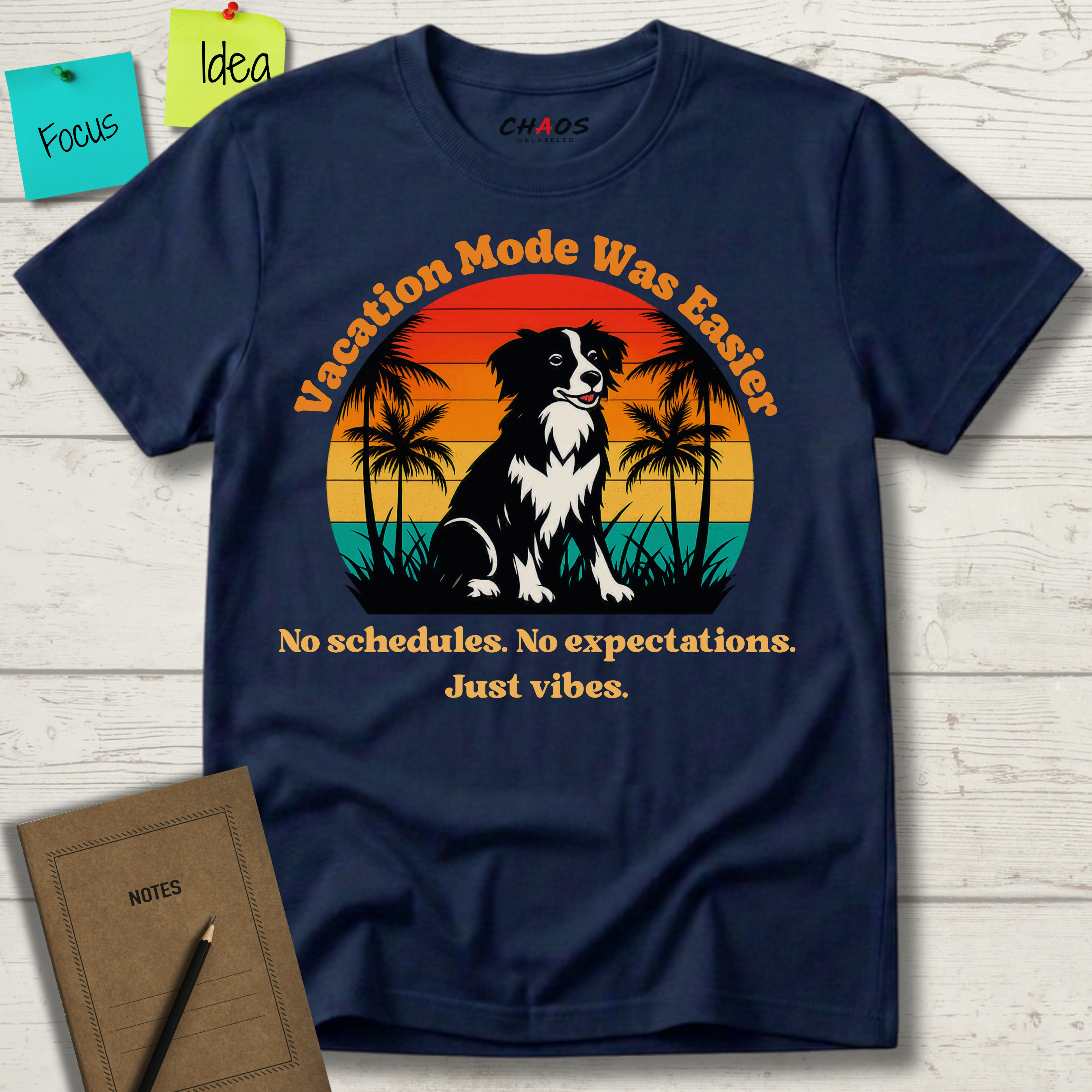 VACATION MODE WAS EASIER NO SCHEDULES. NO EXPECTATIONS. JUST VIBES. T-SHIRT