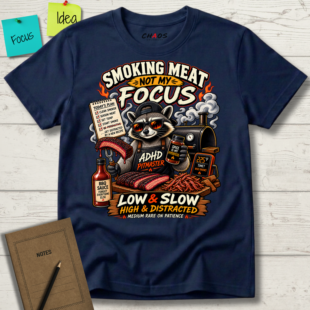 SMOKING MEAT NOT MY FOCUS T-SHIRT