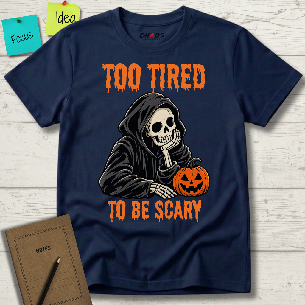 TOO TIRED TO BE SCARY T-SHIRT