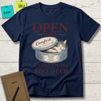 OPEN WHEN EVERYTHING IS TOO MUCH T-SHIRT