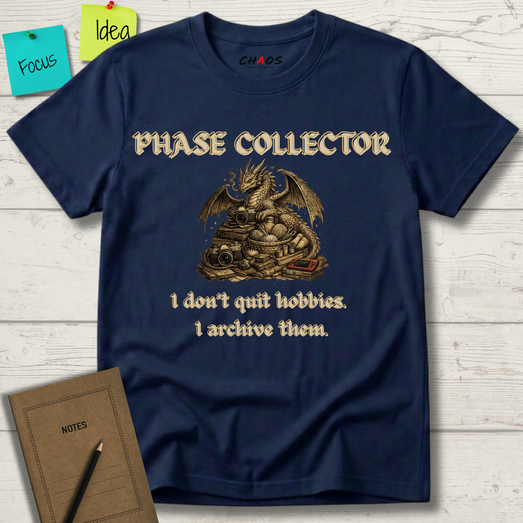 Phase Collector. I Don't Quit Hobbies I Archive Them T-Shirt