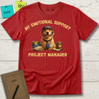 My Emotional Support Project Manager T-Shirt