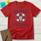 FLOATH THROUGH THE FEELINGS STAY SOFT LET IS PASS T-SHIRT