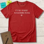 I'M NOT CHAOTIC. I'M MULTIDIRECTIONAL T-SHIRT