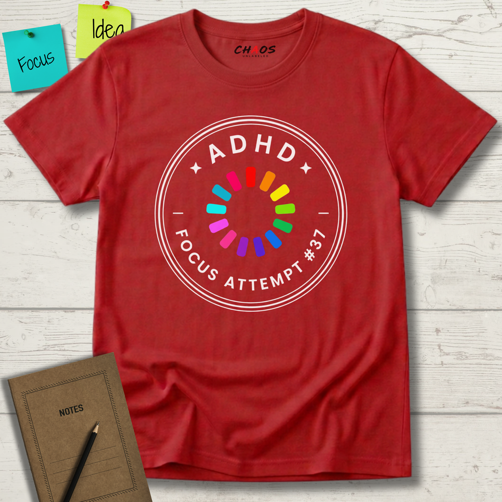 ADHD FOCUS ATTEMPT # 37 T-SHIRT