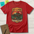 Lost In The Woods And My Thoughts T-Shirt