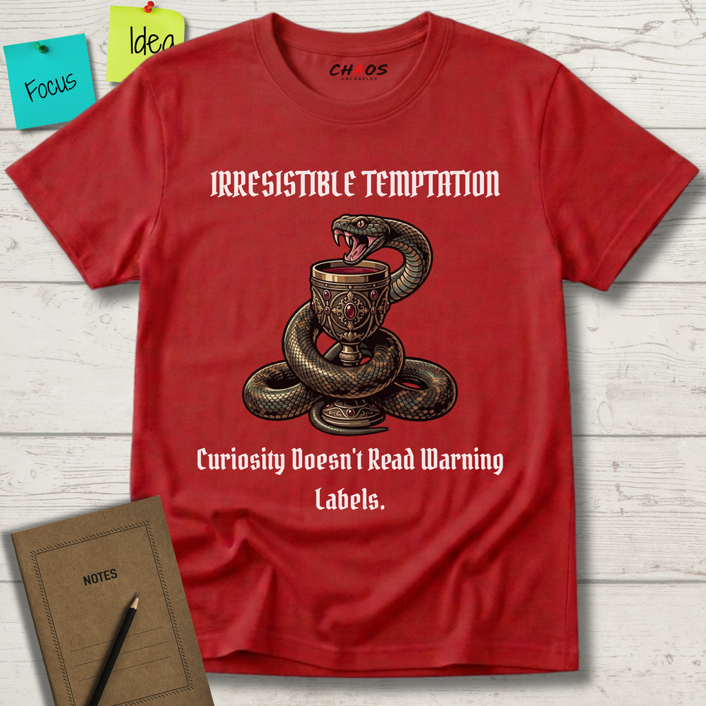 Irresistible Temptation. Curiosity Doesn.t Read Warning Labels T-Shirt
