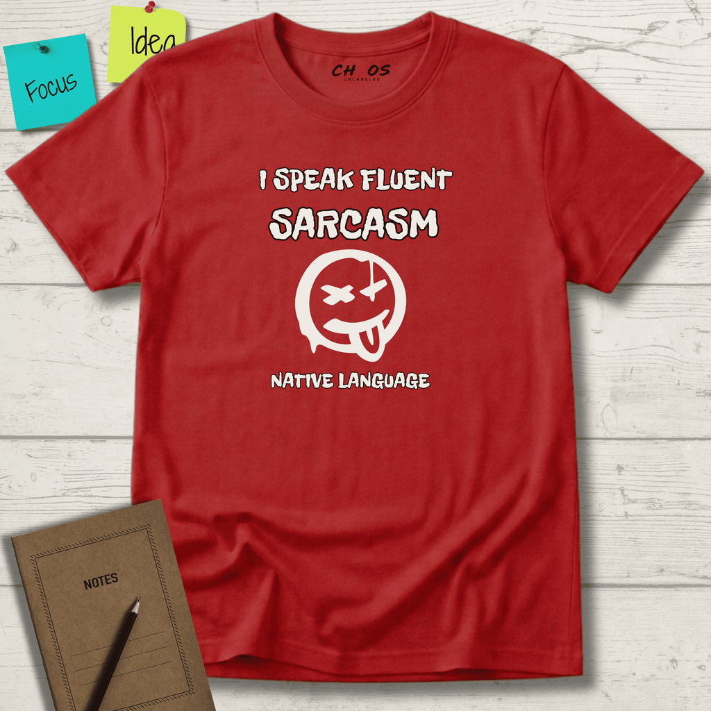 I SPEAK FLUENT SARCASM NATIVE LANGUAGE T-SHIRT