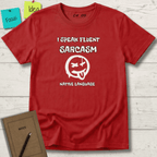 I SPEAK FLUENT SARCASM NATIVE LANGUAGE T-SHIRT