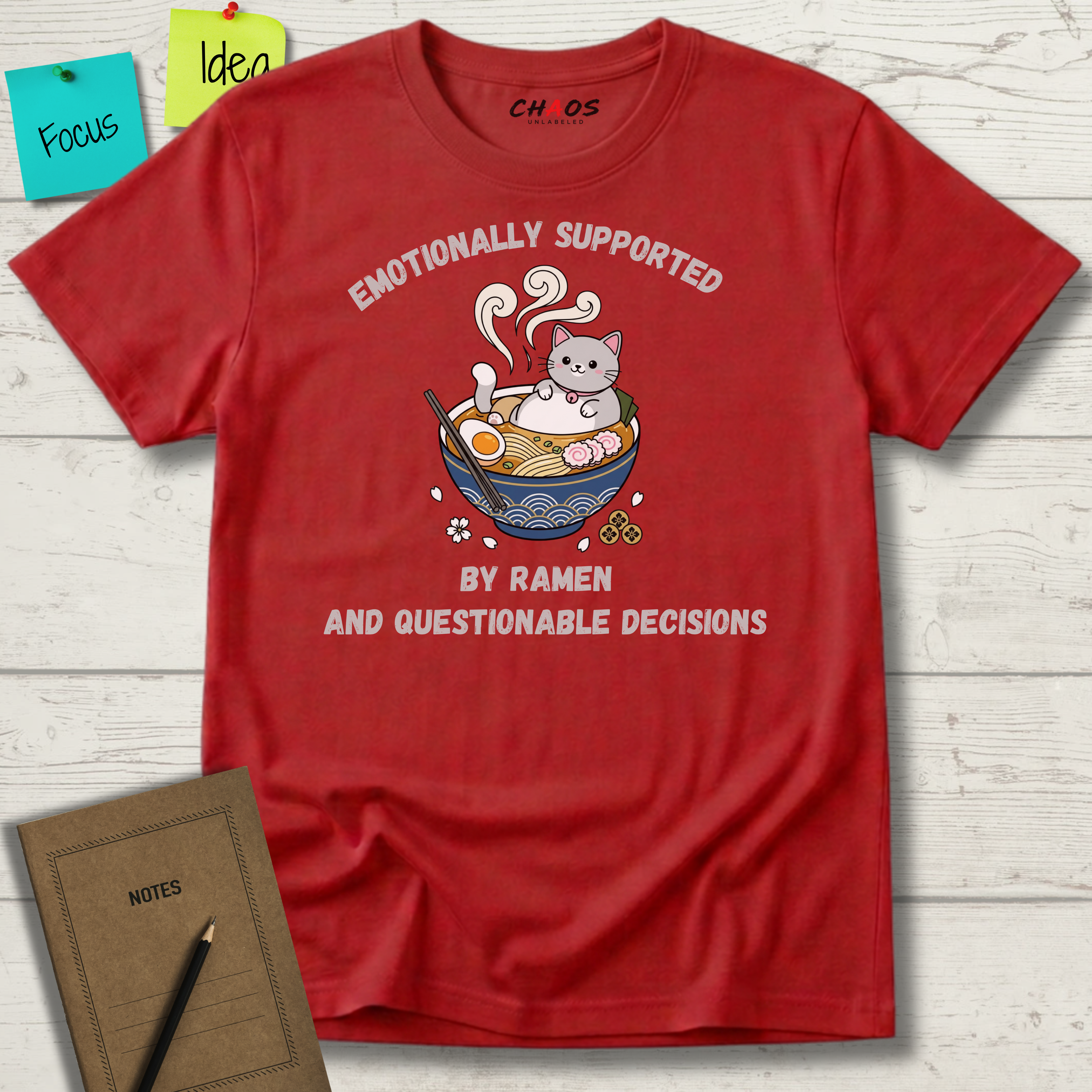 Emotionally Supported By Ramen And Questionable Decisions T-Shirt