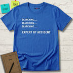 Searching....... Expert by Accident T-Shirt