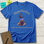 Hyperfixation Stole My Seep Schedule Again T-Shirt