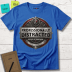 PROFESSIONALLY DISTRACTED. OFFICE OF SARCASM T-SHIRT