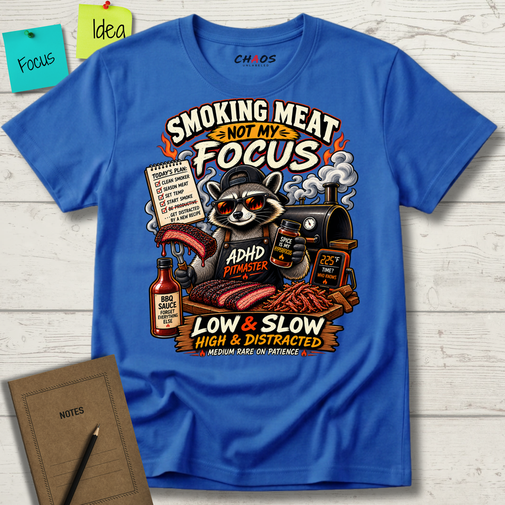 SMOKING MEAT NOT MY FOCUS T-SHIRT