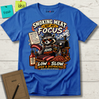 SMOKING MEAT NOT MY FOCUS T-SHIRT