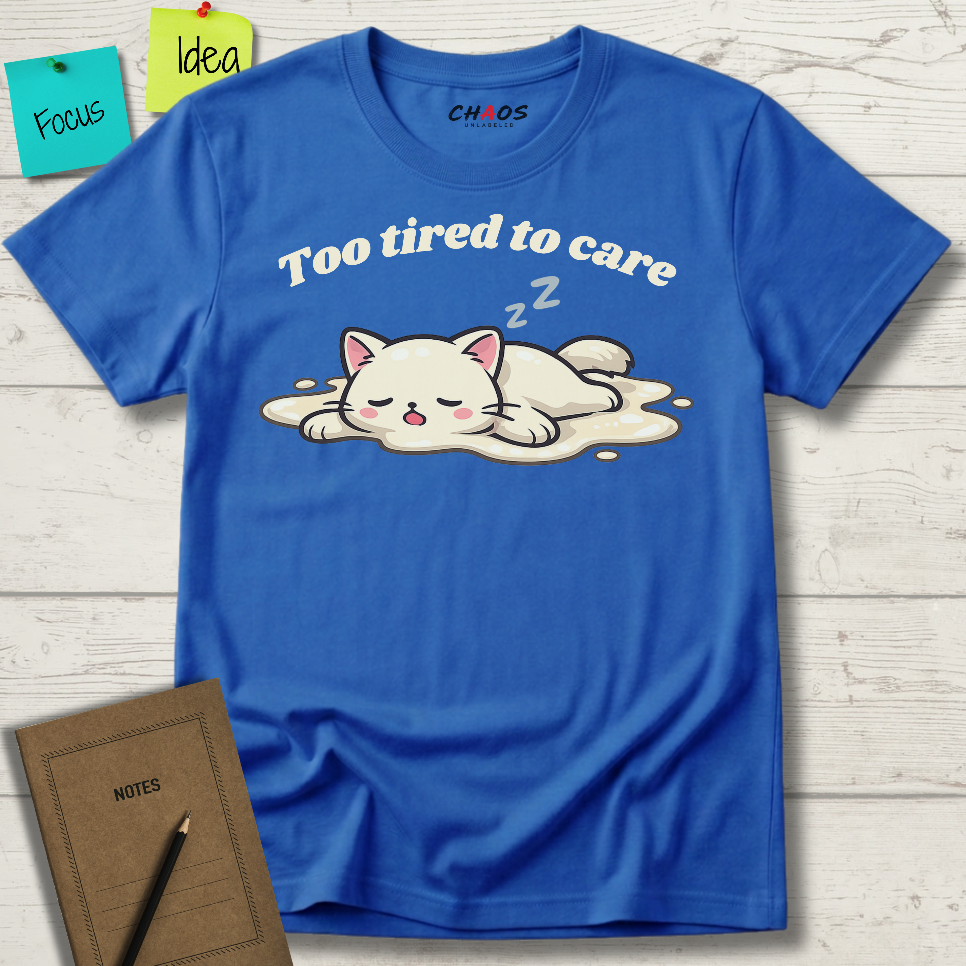 Too Tired To Care T-Shirt