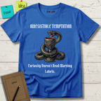 Irresistible Temptation. Curiosity Doesn.t Read Warning Labels T-Shirt