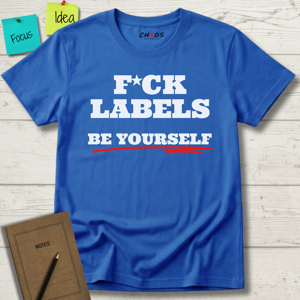 FUCK LABELS BE YOURSELF T-SHIRT