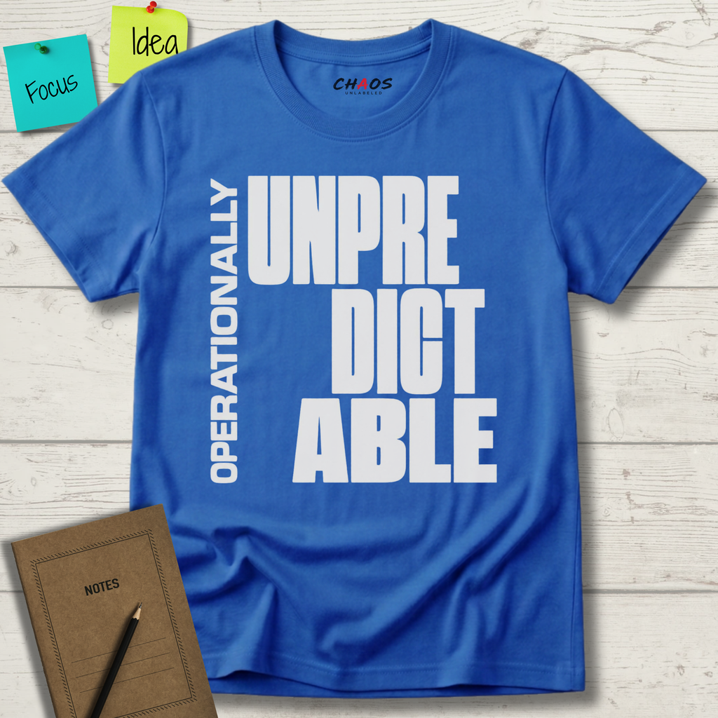 OPERATIONALLY UNPREDICTABLE T-SHIRT