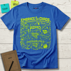 EMBRACE THE CHAOS T-SHIRT