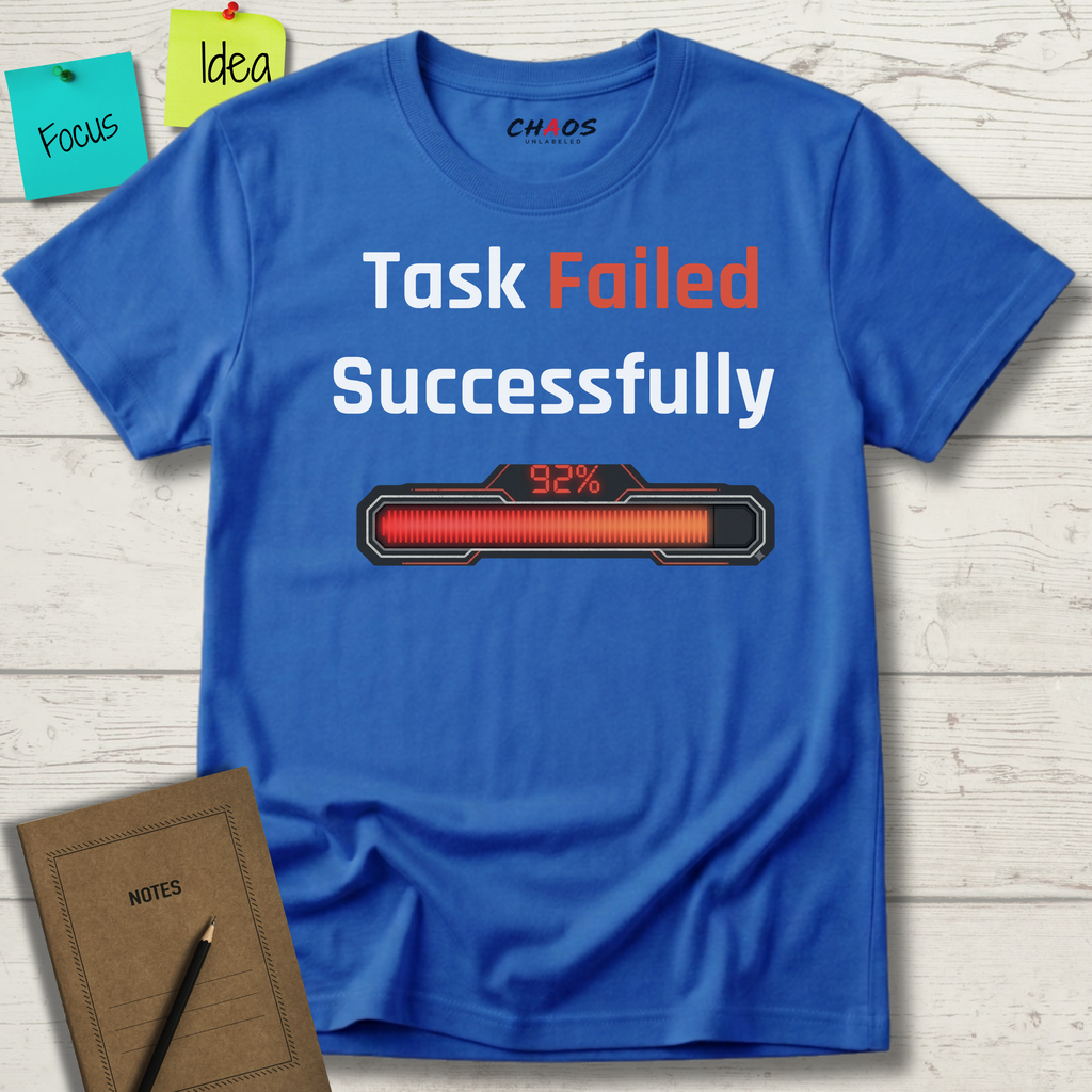 Task Failed Succesfully T-Shirt