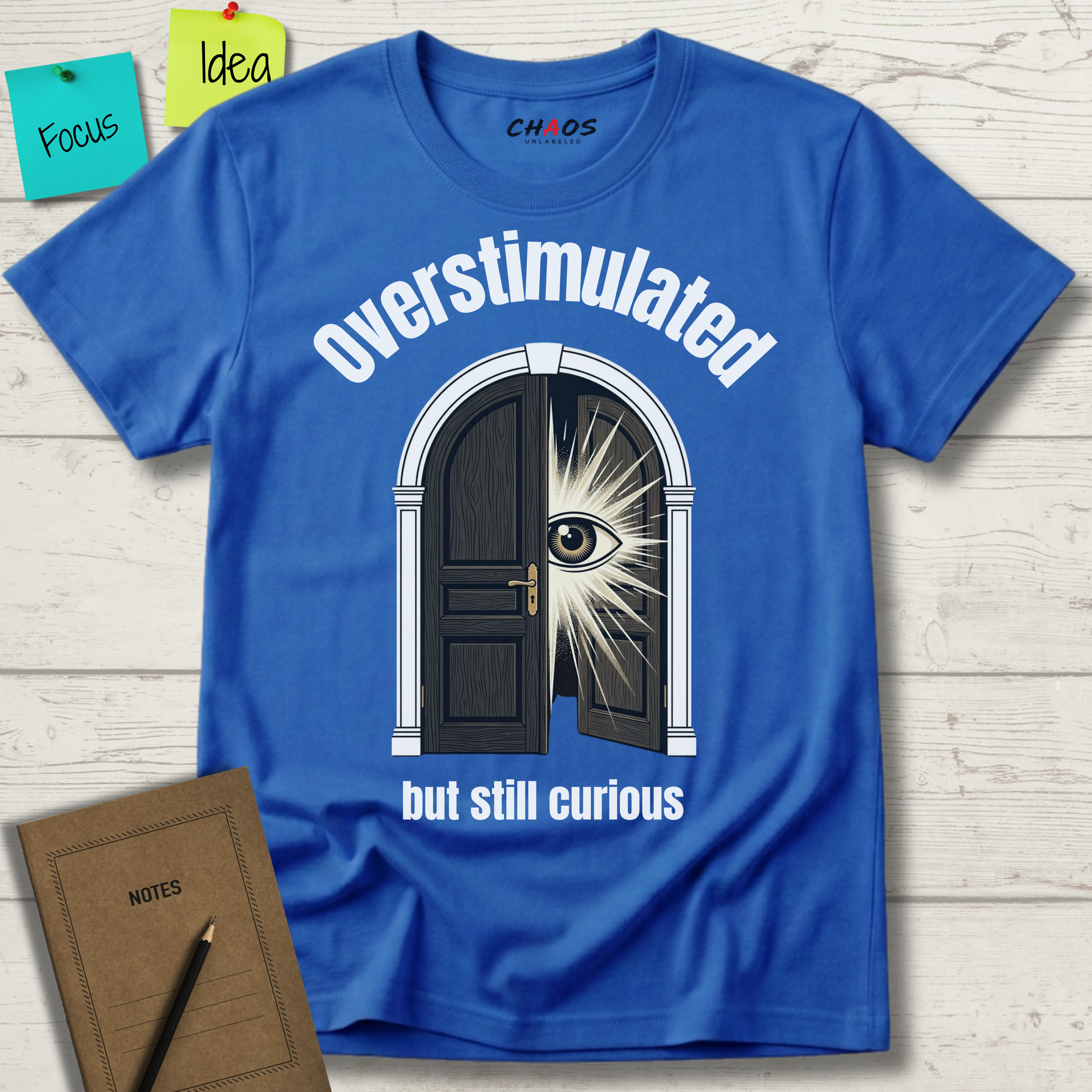 Overstimulated But Still Curious T-Shirt