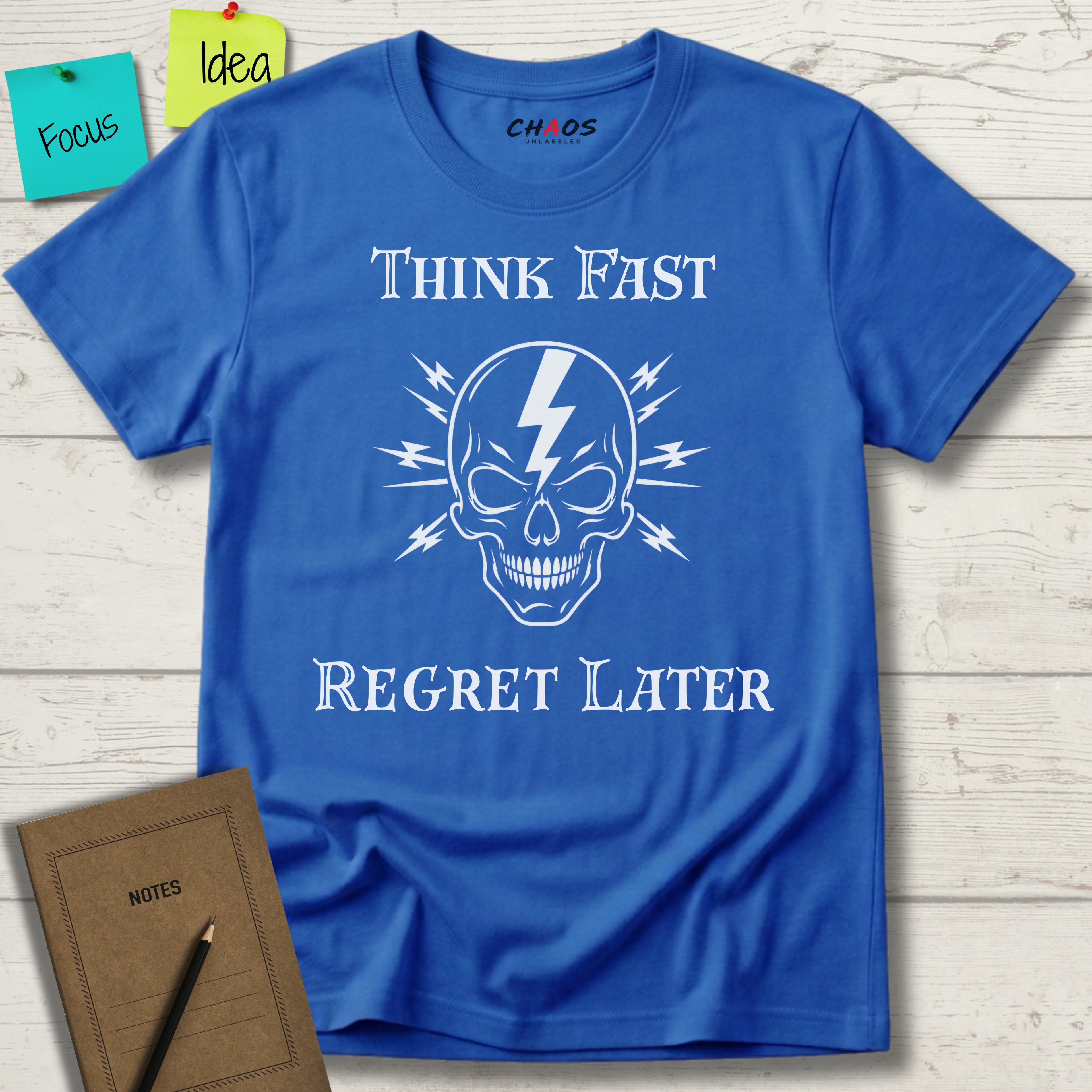 Think Fast. Regret Later. T-Shirt
