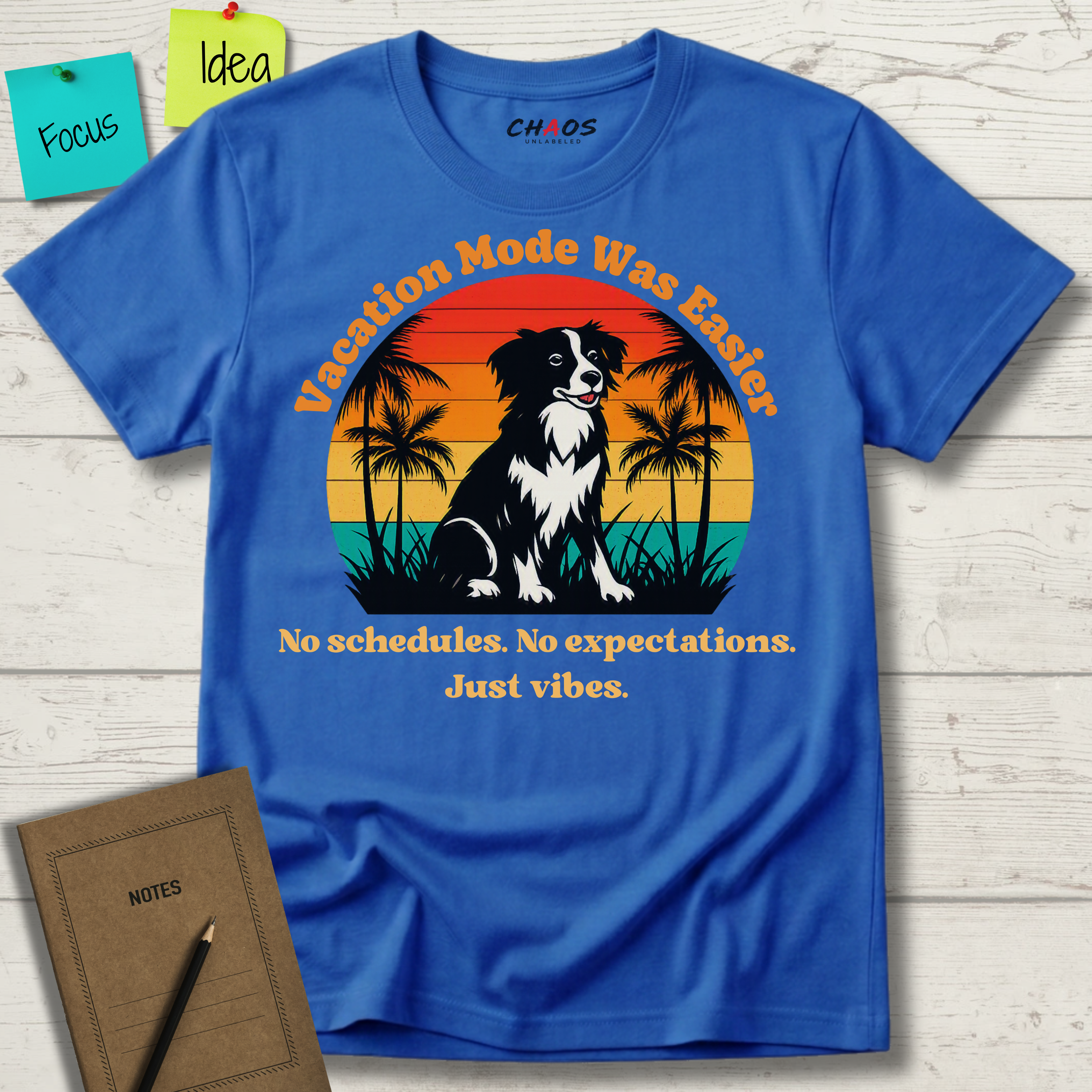 VACATION MODE WAS EASIER NO SCHEDULES. NO EXPECTATIONS. JUST VIBES. T-SHIRT