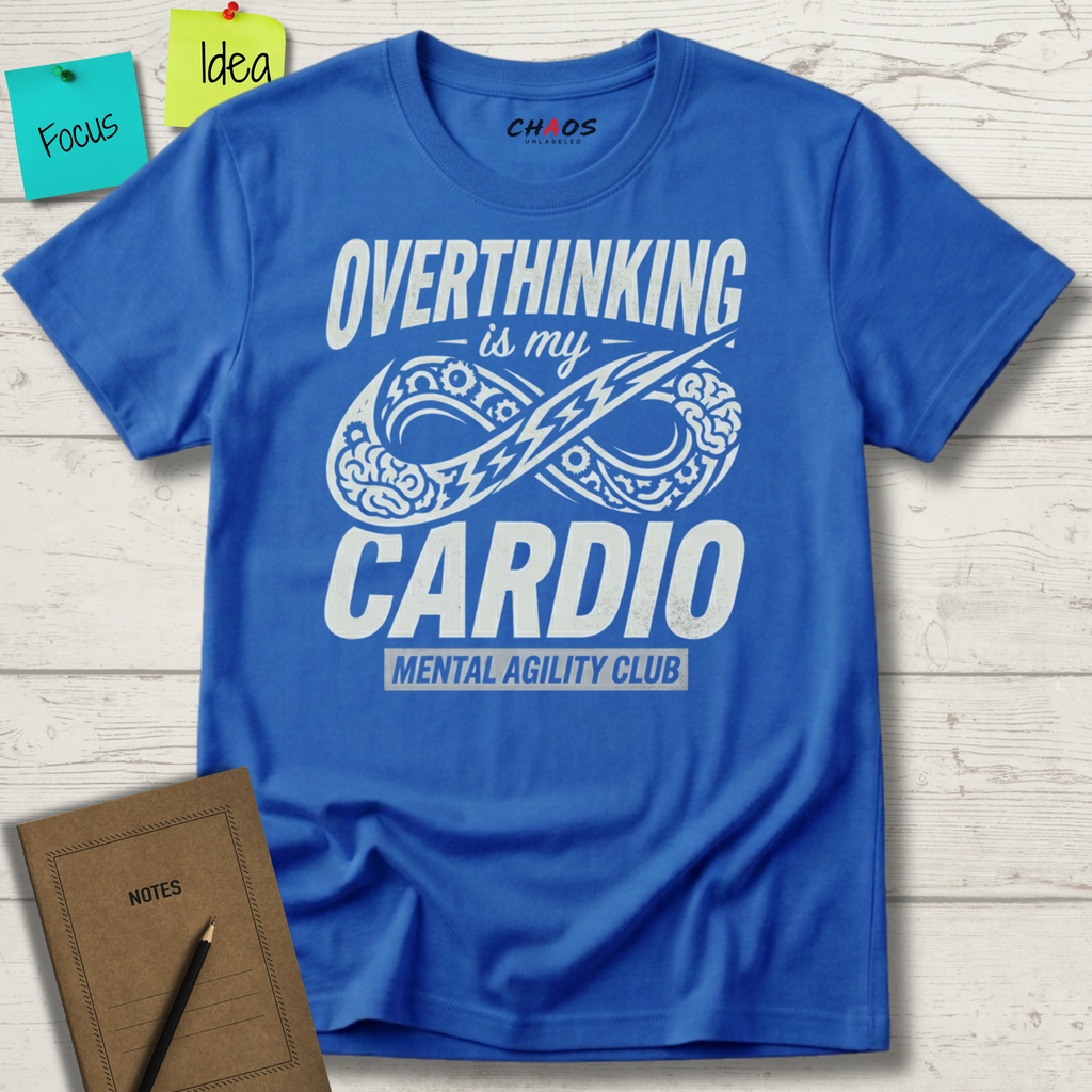 Overthinking Is My Cardio T-Shirt