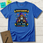 Overthinking lvl 99 T-Shirt