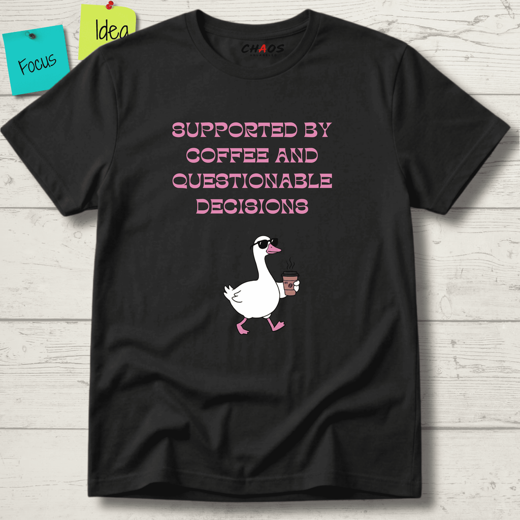 SUPPORTED BY COFFEE AND QUESTIONABLE DECISIONS T-SHIRT