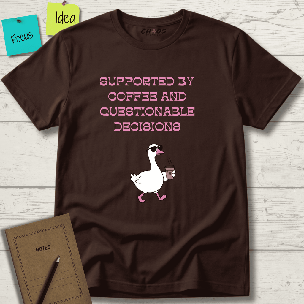 SUPPORTED BY COFFEE AND QUESTIONABLE DECISIONS T-SHIRT