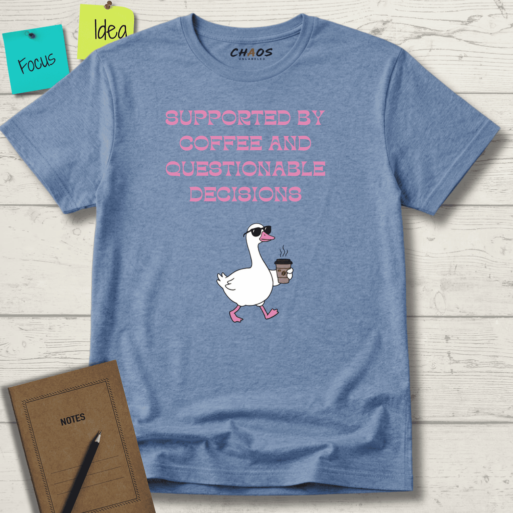 SUPPORTED BY COFFEE AND QUESTIONABLE DECISIONS T-SHIRT