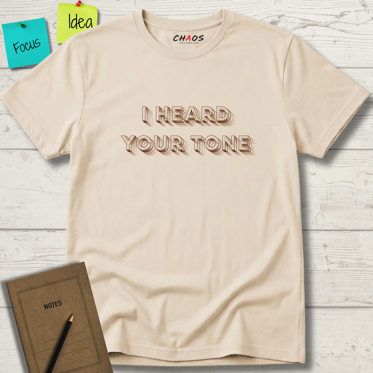 I HEARD YOUR TONE T-SHIRT