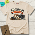 NOT LAZY JUST UNDERFUNDED BUSY SLOTH T-SHIRT