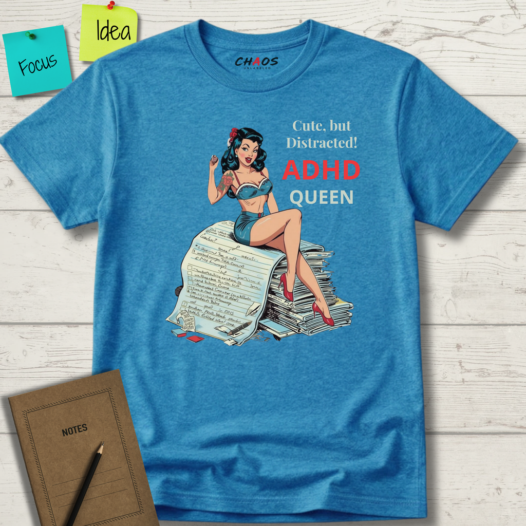 Cute, But Distracted! ADHD Queen T-Shirt