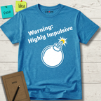 Warning Highly Impulsive T-Shirt