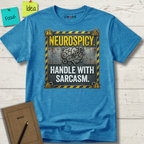 Neurospicy. Handle With Sarcasm T-Shirt