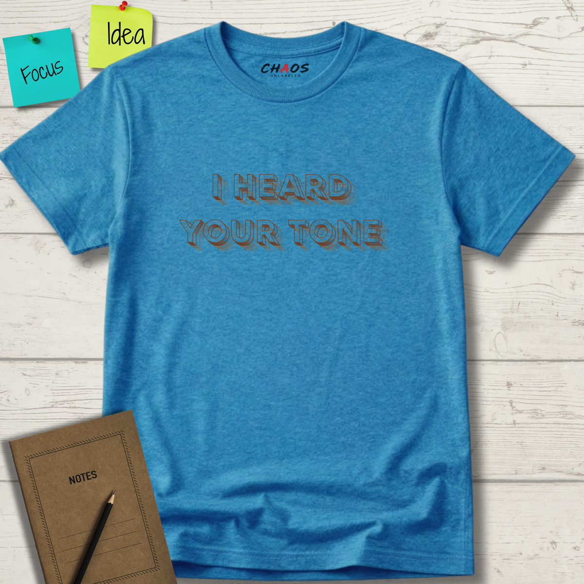 I HEARD YOUR TONE T-SHIRT