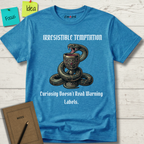 Irresistible Temptation. Curiosity Doesn.t Read Warning Labels T-Shirt