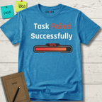 Task Failed Succesfully T-Shirt