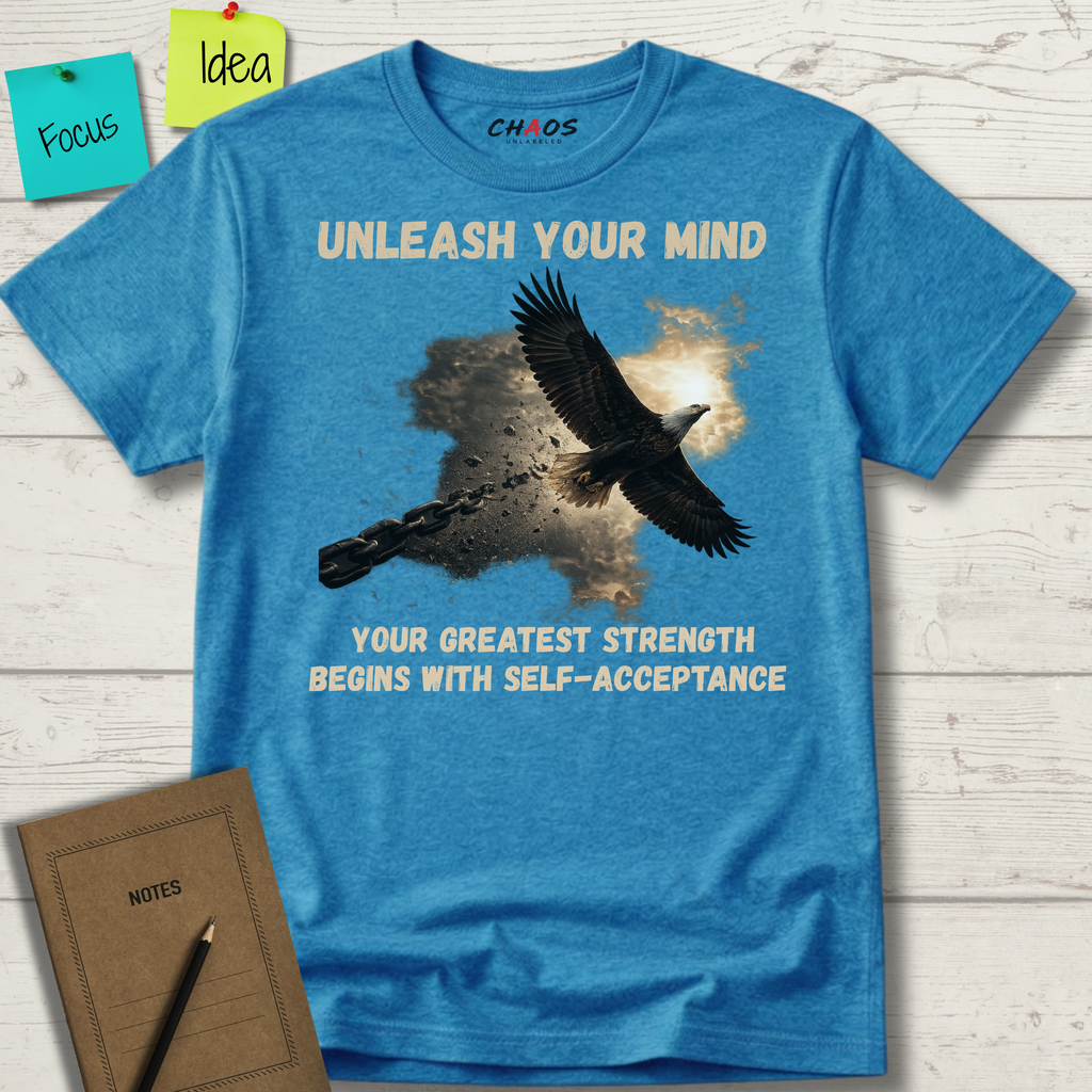 UNLEASH YOUR MIND. Your Greatest Strength Begins With Self-Acceptance T-Shirt