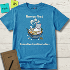 Ramen First. Executive Function Later T-Shirt