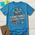 Fixing Things And Losing Things T-Shirt